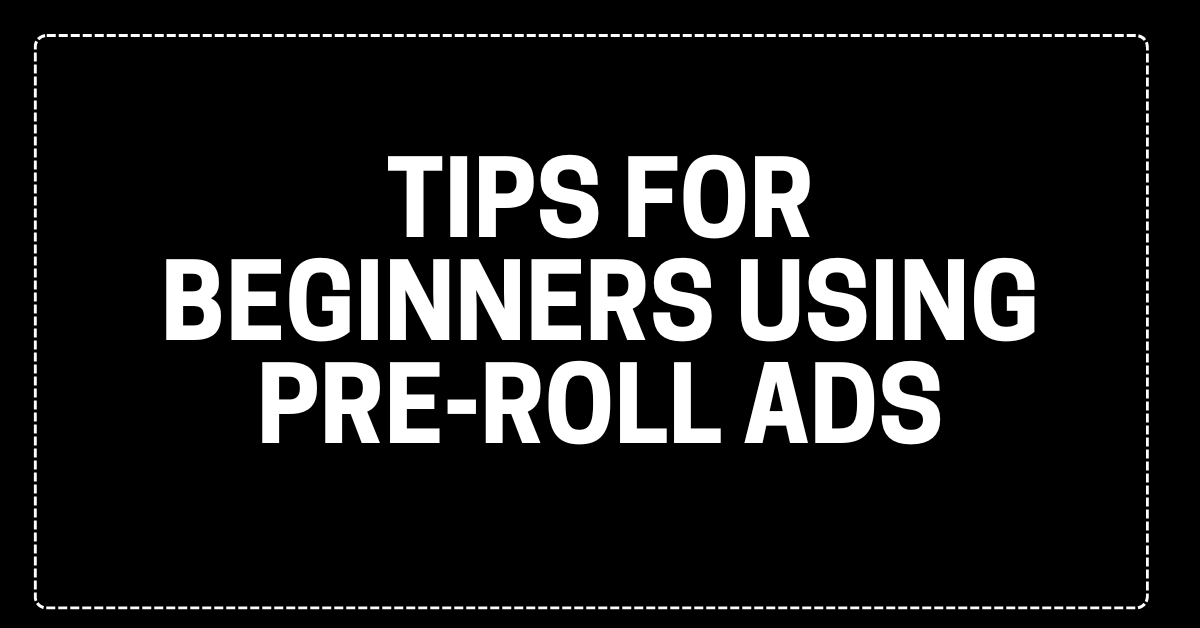 Unlocking the Power of Pre-Roll Ads (5)