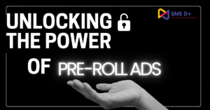 Unlocking the Power of Pre-Roll Ads