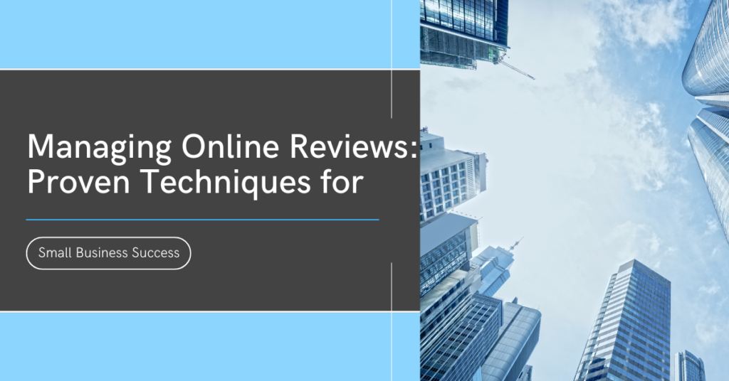 Managing-Online-Reviews_-Proven-Techniques-for-Small-Business-Success